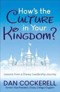 «How's the Culture in Your Kingdom» by Dan Cockerell