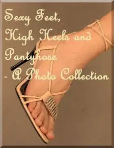 «Sexy Feet, High Heels and Pantyhose – A Photo Collection Vol. 2» by Raymond Matthews