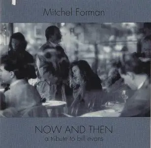 Mitchel Forman - Now and Then: A Tribute to Bill Evans (1993) {Novus--BMG NOV 01241 63165-2}