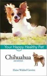 Chihuahua: Your Happy Healthy Pet, 2nd Edition