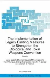 The Implementation of Legally Binding Measures to Strengthen the Biological and Toxin Weapons Convention [Repost]