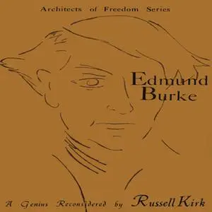 «Edmund Burke» by Russell Kirk