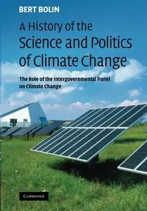 A History of the Science and Politics of Climate Change by Bert Bolin