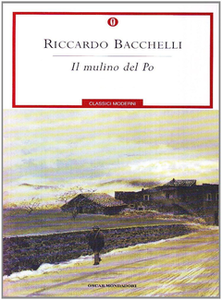 Riccardo Bacchelli - Il mulino del Po (in tre volumi)