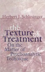 The Texture of Treatment: On the Matter of Psychoanalytic Technique (repost)