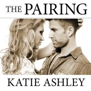 «The Pairing» by Katie Ashley