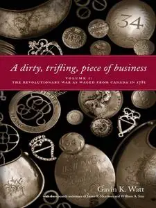 «A Dirty, Trifling Piece of Business» by Gavin K.Watt