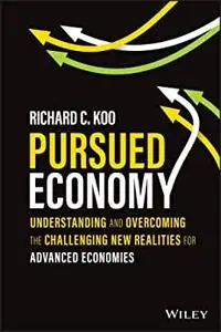 Pursued Economy: Understanding and Overcoming the Challenging New Realities for Advanced Economies