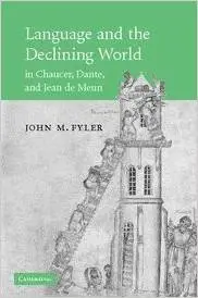 Language and the Declining World in Chaucer, Dante, and Jean de Meun by John M. Fyler
