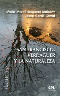 «San Francisco, Verdaguer y la naturaleza» by Maria-Mercè Bruguera Barbany,Josep Gordi i Serrat