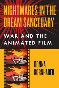 Nightmares in the Dream Sanctuary : War and the Animated Film