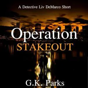 «Operation Stakeout» by G.K. Parks