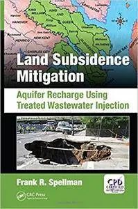 Land Subsidence Mitigation: Aquifer Recharge Using Treated Wastewater Injection