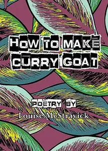 «How To Make Curry Goat» by Louise McStravick