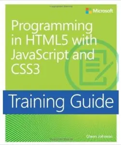 Training Guide: Programming in HTML5 with JavaScript and CSS3 [Repost]
