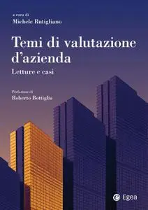 Michele Rutigliano - Temi di valutazione d'azienda. Letture e casi