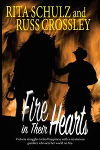 «Fire in Their Hearts» by Rita Schulz, Russ Crossley