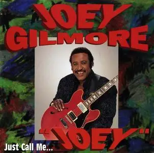 Joey Gilmore - Just Call Me Joey (1995)