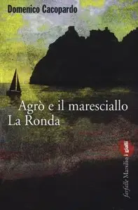 Domenico Cacopardo - Agrò e il maresciallo La Ronda