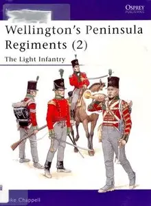 Wellington's Peninsula Regiments (2) The Light Infantry (Men-at-Arms Series 400) (Repost)