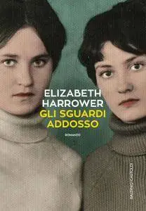 Elizabeth Harrower - Gli sguardi addosso