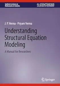 Understanding Structural Equation Modeling: A Manual for Researchers