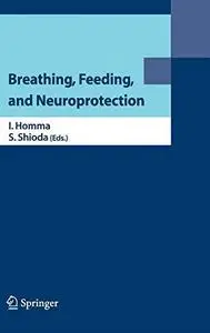 Breathing, Feeding, and Neuroprotection