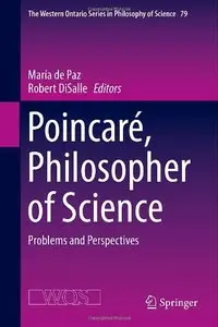 Poincare, Philosopher of Science: Problems and Perspectives