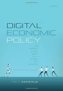 Digital Economic Policy: The Economics of Digital Markets from a European Union Perspective