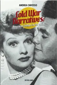 Cold War Narratives: American Culture in the 1950s