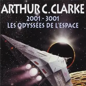 Arthur C. Clarke, "2001-3001 : L'odyssée de l'espace" - Intégrale