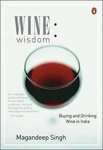 Wine Wisdom: Buying and Drinking Wine in India