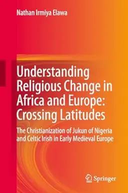 Understanding Religious Change in Africa and Europe: Crossing Latitudes