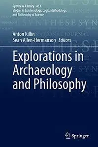 Explorations in Archaeology and Philosophy