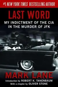 Last Word: My Indictment of the CIA in the Murder of JFK