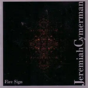 Jeremiah Cymerman - Fire Sign (2011) {Tzadik} **[RE-UP]**