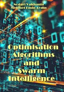"Optimisation Algorithms and Swarm Intelligence" ed. by  Nodari Vakhania, Mehmet Emin Aydin
