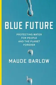 «Blue Future» by Maude Barlow