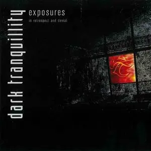 Dark Tranquillity - Exposures - In Retrospect And Denial 2CD (2004)