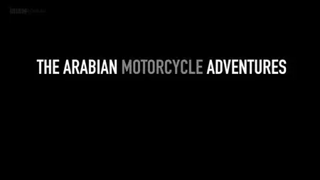 BBC - Storyville: The Arabian Motorcycle Adventures (2015)