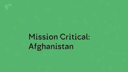 Channel 4 Unreported World - Mission Critical: Afghanistan (2016)