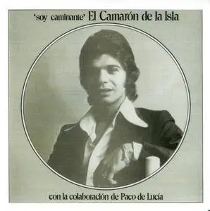 El Camaron de la Isla & Paco de Lucia - Soy Caminante (1974) {2011 Nueva Integral Box Set CD 06of21}