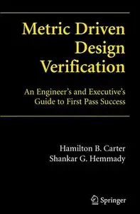 Metric Driven Design Verification: An Engineer's and Executive's Guide to First Pass Success