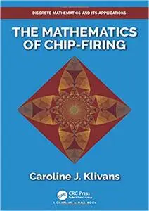 The Mathematics of Chip-Firing