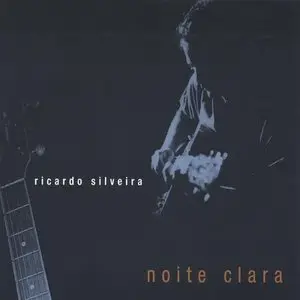 Ricardo Silveira - Noite Clara (2003)