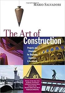The Art of Construction Projects and Principles for Beginning Engineers & Architects