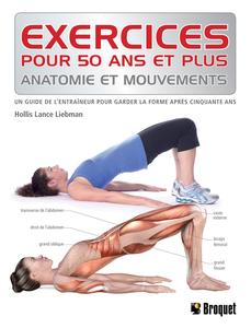 Hollis Lance Leibman, "Exercices pour 50 ans et plus : Anatomie et mouvements"