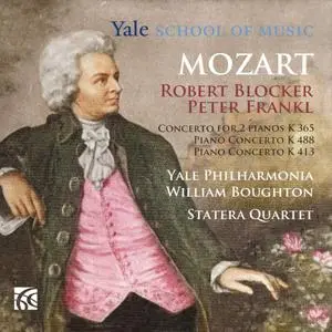 Robert Blocker, Peter Frankl, Yale Philharmonia, Statera Quartet & William Boughton - Mozart: Piano Concertos (2020)