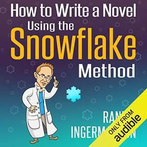 How to Write a Novel Using the Snowflake Method [Audiobook]