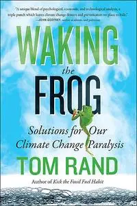 «Waking the Frog» by Tom Rand